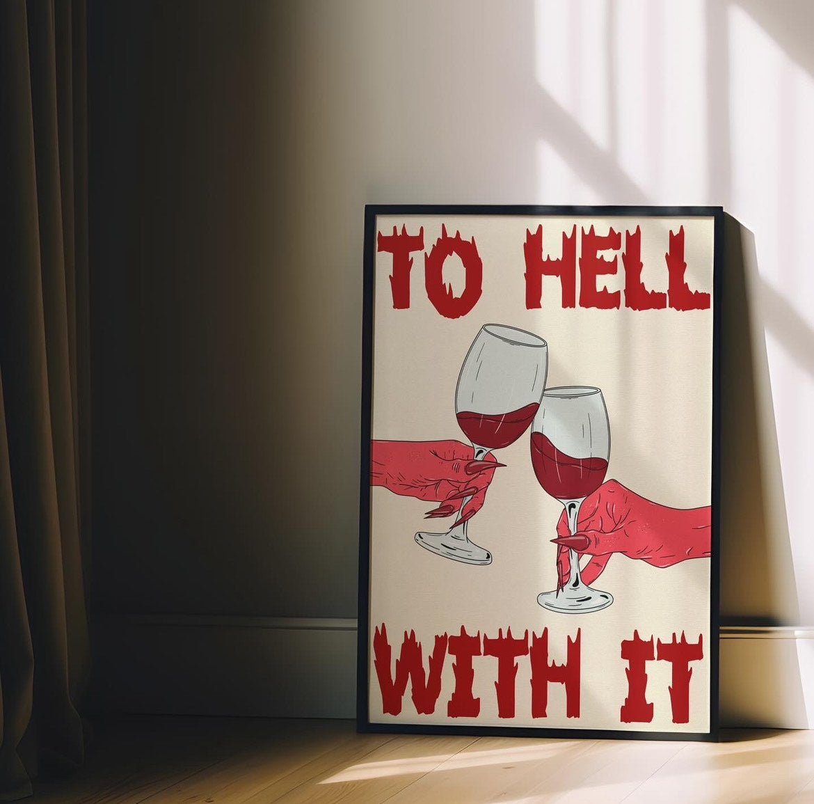 To Hell With It