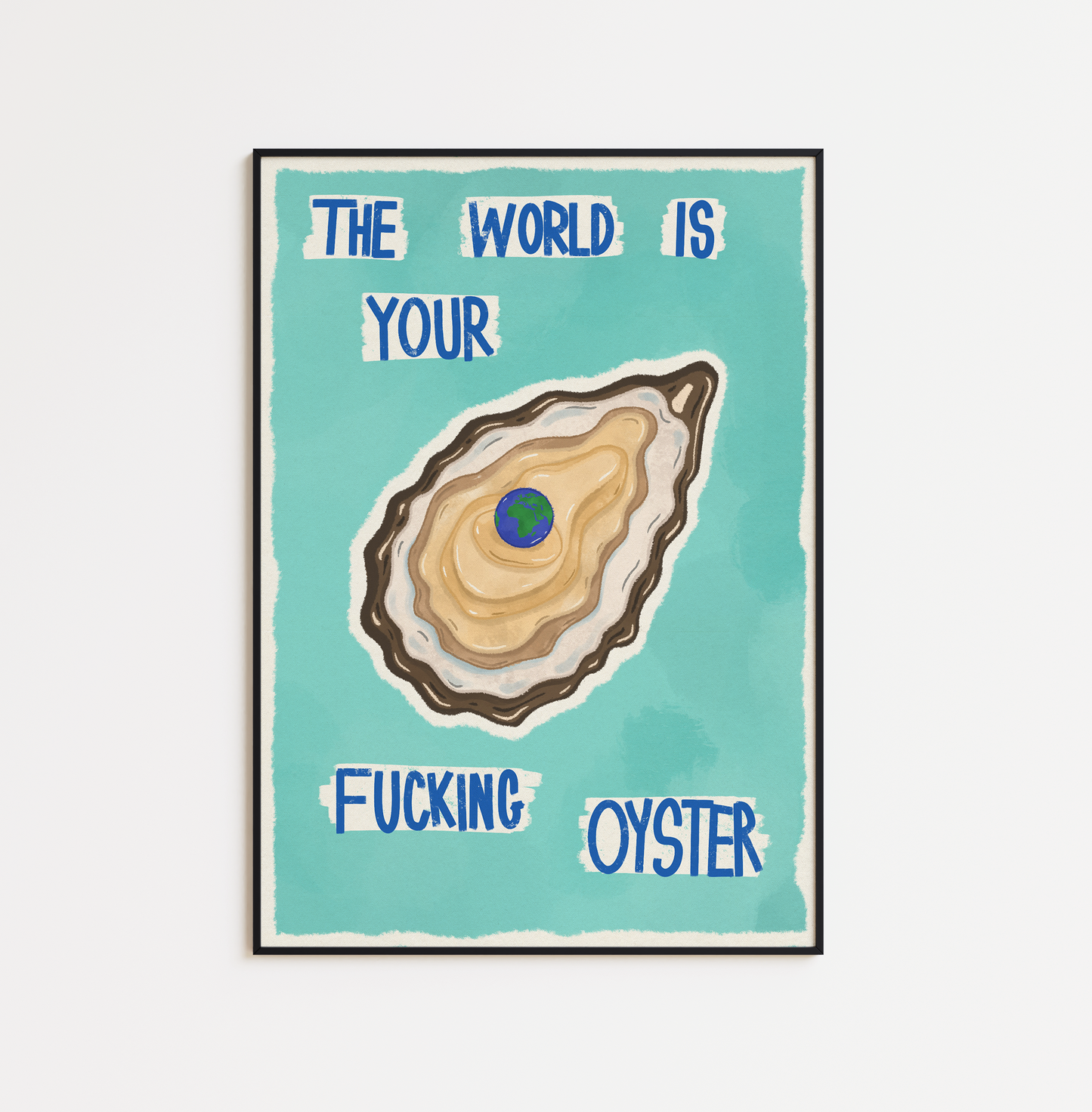 The World Is Your Oyster