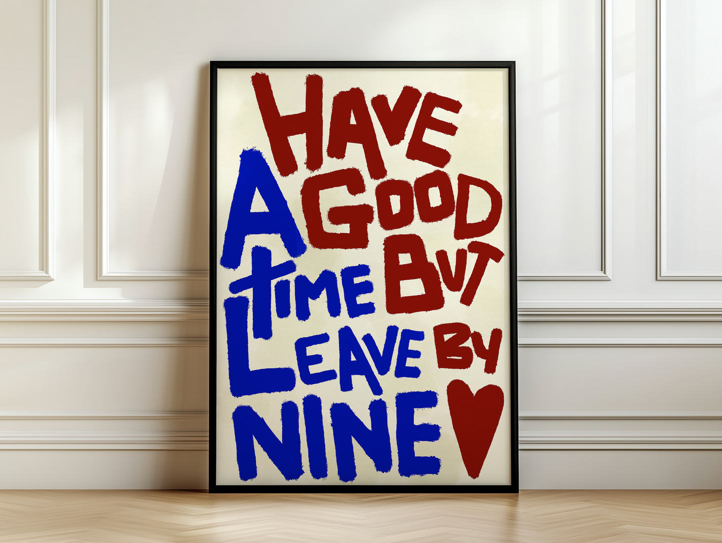 Have a Good Time But Leave By Nine