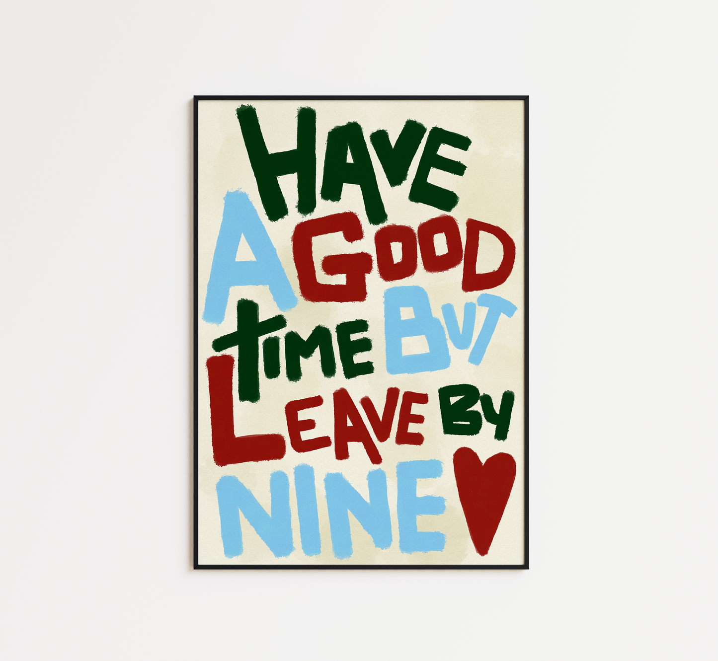 Have a Good Time But Leave By Nine