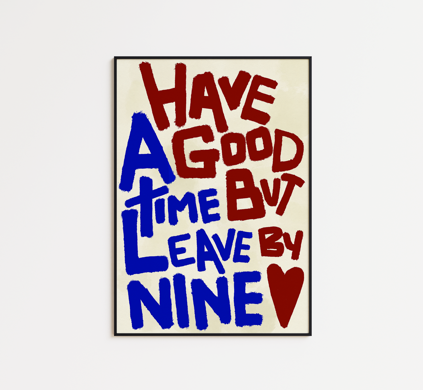 Have a Good Time But Leave By Nine