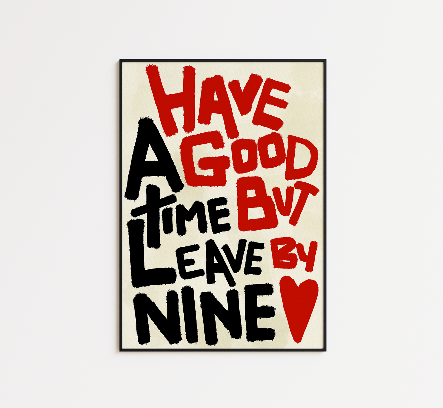 Have a Good Time But Leave By Nine