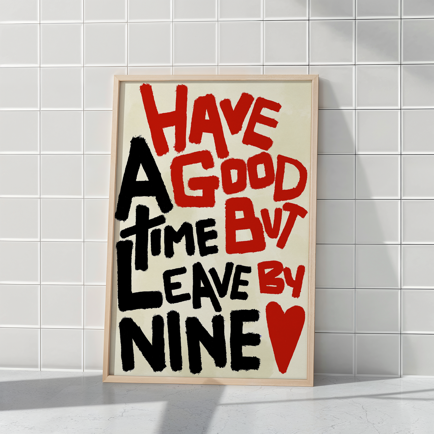 Have a Good Time But Leave By Nine