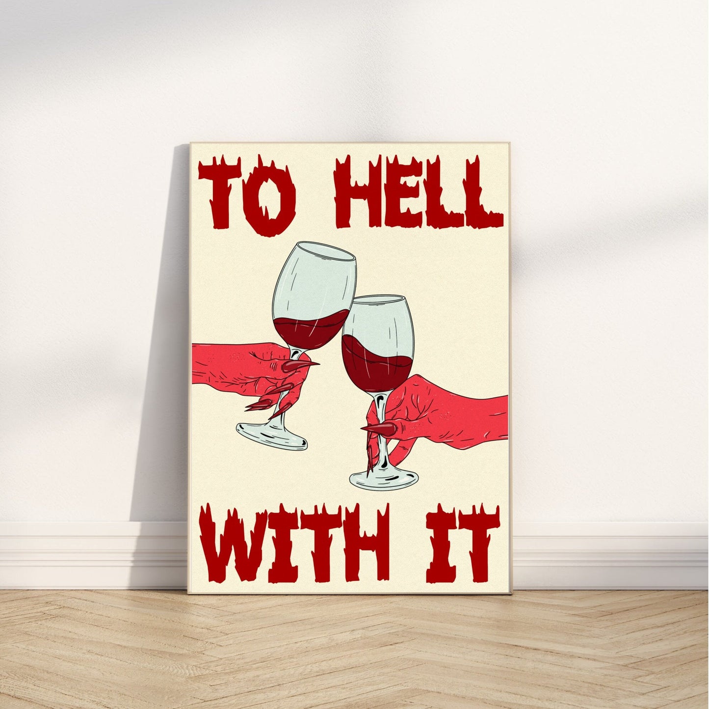 To Hell With It