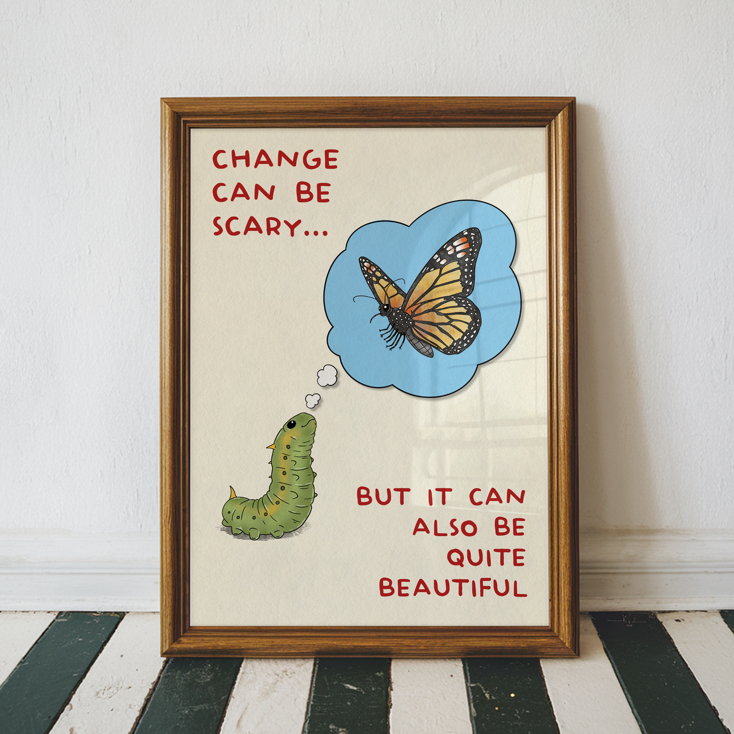 Change is Beautiful - Caterpillar to Butterfly