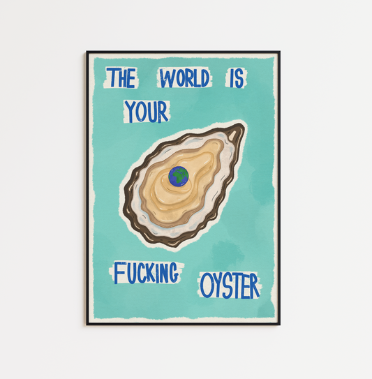 The World Is Your Oyster