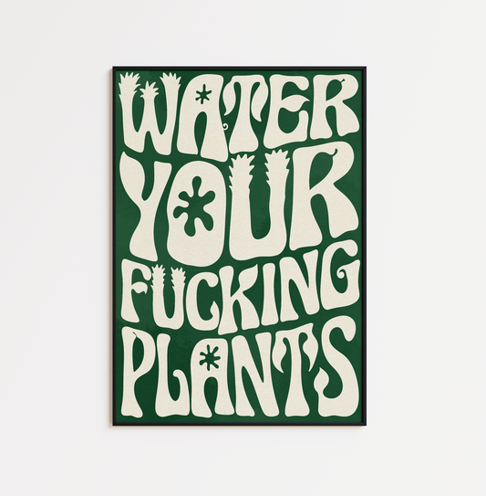 Water Your F*cking Plants
