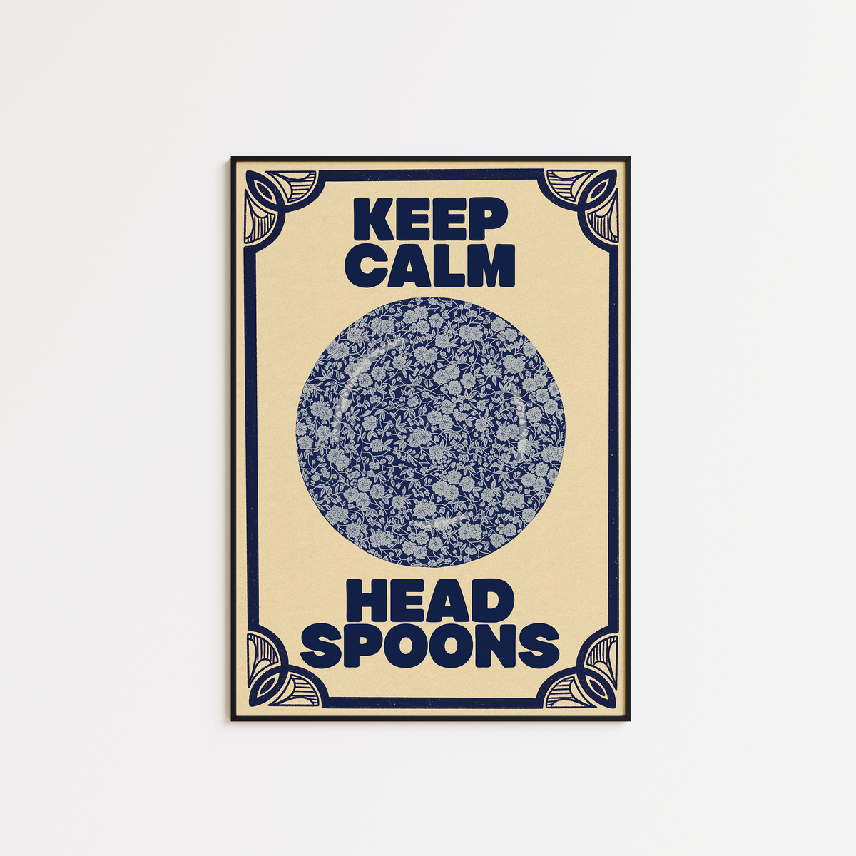 Keep Calm and Head Spoons