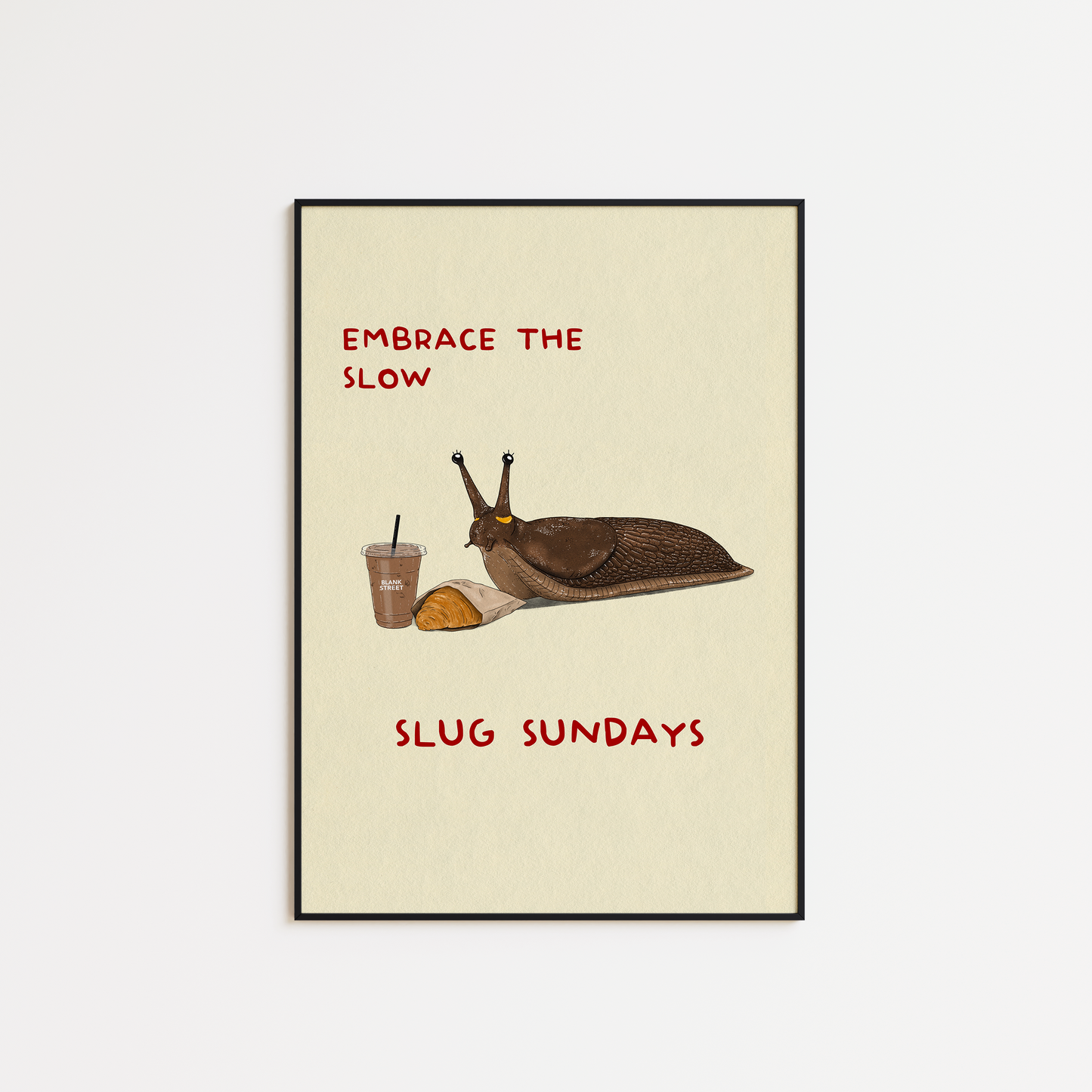 Slug Sundays - Embrace The Slow Prints (Coffee & Matcha versions available)